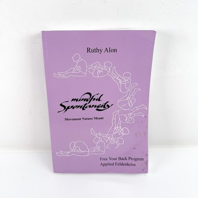 Mindful Spontaneity: Returning to the Movement Nature Meant by Ruthy Alon