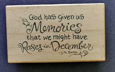 PSX Rubber Stamp God has Given Us Memories .... Roses in December Saying