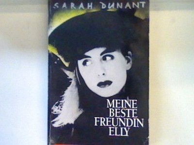 Meine beste Freundin Elly. Bd. 17100 : Frauenkrimi Dunant, Sarah: