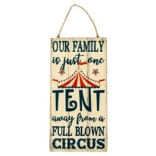 Our Family is Just One Tent Away From a Full Blown Circus Wooden Sign 10"x5"