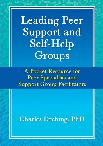 Thumbnail - Charles Drebing Leading Peer Support And Self-help Groups: A Pocke