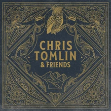 Chris Tomlin & Friends • Chris Tomlin & Friends CD 2020 Sparrow Records ••NEW••