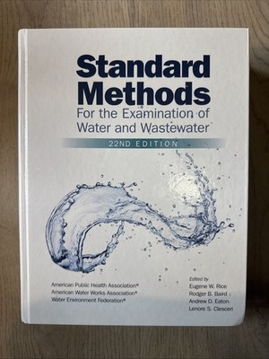 STANDARD METHODS FOR THE EXAMINATION OF WATER: By APHA. 22nd Ed. Hardcover, 2009