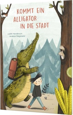 Kommt ein Alligator in die Stadt | Judith Henderson | deutsch | AAALLIGATOR!