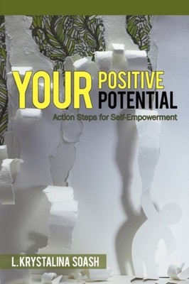 Soash - Your Positive Potential  Action Steps for Self-Empowerment - N - X555z