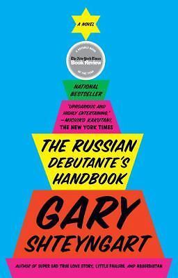The Russian Debutante's Handbook by Shteyngart, Gary, Good Book
