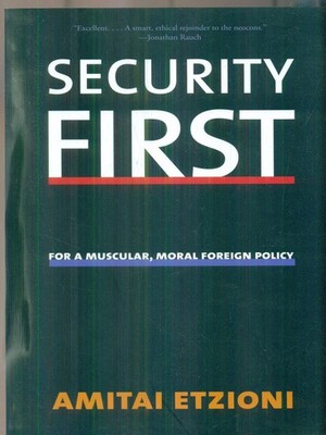 SECURITY FIRST ETZIONI AMITAI YALE UNIVERSITY PRESS 2007 \