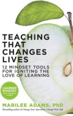Teaching That Changes Lives: 12 Mindset Tools for Igniting the Love of L - GOOD