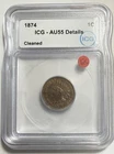 1874 Indian Head Cent 1c - ICG AU 55 Details - Just Graded/New Holder