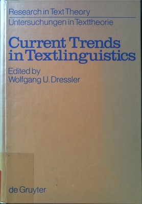 Current Trends in Textlinguistics. Research in Text Theory/ Untersuchungen zur T