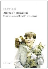 Animali e altri attori - Franca Valeri (Nottetempo) [2005]
