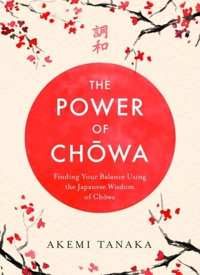 THE POWER OF CHOWA by Akemi Tanaka Paperback Self Help Business