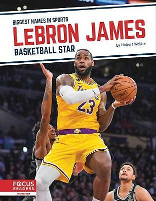 Biggest Names in Sports: LeBron James: Basketball Star by Hubert Walker ...