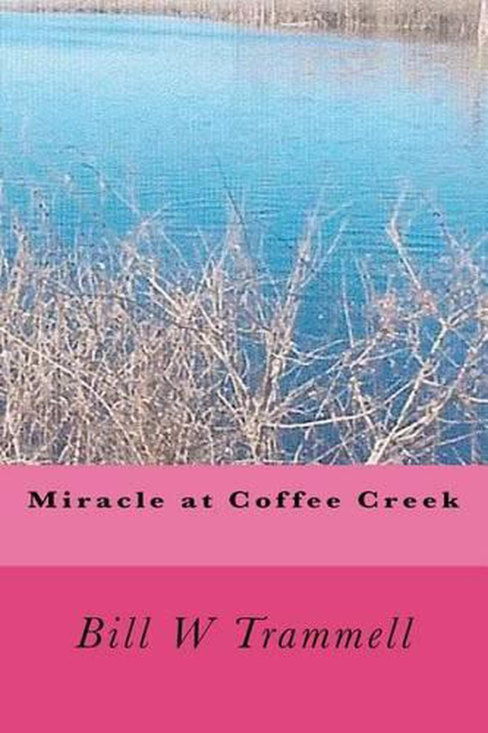Miracle at Coffee Creek by Bill W. Trammell (English) Paperback Book