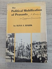 The Political Mobilization of Peasants: Egyptian community; Harik vintage/HC/VG