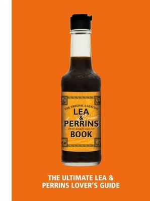The Lea & Perrins Worcestershire Sauce Book by H.J. Heinz Foods UK Limited