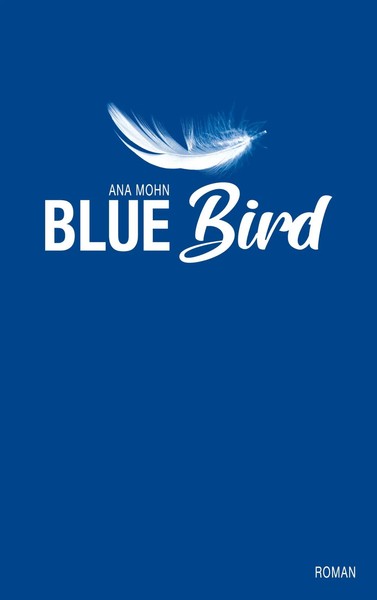 Bluebird Roman Ana Mohn Taschenbuch 288 S. Deutsch 2021 Books On Demand Gmbh-image