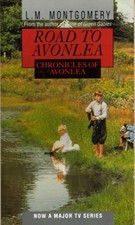 Chronicles of Avonlea (Road to Avonlea S.) by Montgomery, L. M. Paperback Book