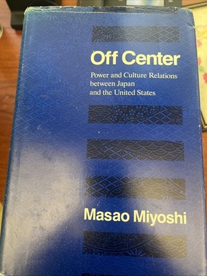 Off Center: Power And Culture Relations Between Japan And The United States