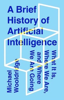 A Brief History of Artificial Intelligence: What It Is, Where We Are, and Where
