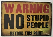 No Stupid People Tin Sign (Man Cave F-35 Ford Chevy Toyota Topgun Honda) W30241
