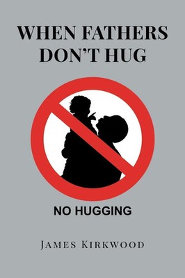 When Fathers Don't Hug | James Kirkwood | Taschenbuch | Kartoniert / Broschiert