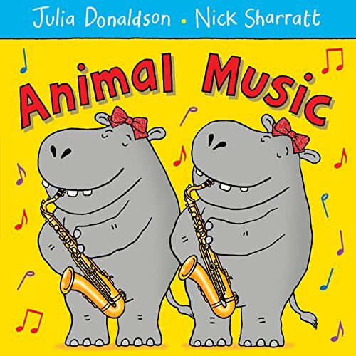 Animal Music-Julia Donaldson, Nick Sharratt, 9781447210955
