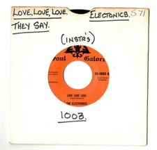THE ELECTRONICS - LOVE LOVE LOVE / THEY SAY (INSTR'S). U.S. SOUL 7". VG