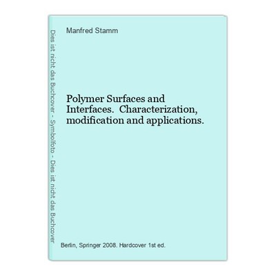 Polymer Surfaces and Interfaces. Characterization, modification and applications