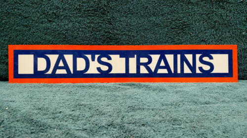 DAD'S TRAINS ALUMINUM SIGN 4 INCH X 24 INCH SINGLE SIDED - Picture 1 of 3