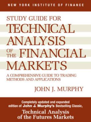 Study Guide to Technical Analysis of the Financial Markets: A Comprehensi - GOOD
