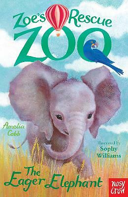 Zoe's Rescue Zoo: The Eager Elephant by Amelia Cobb (Paperback, 2014)