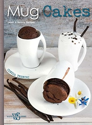 Mug Cakes Sweet and Savory Re - VERY GOOD