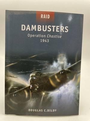 Dambusters Operation Chastise 1943 Douglas C. Dildy Osprey Publishing
