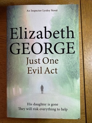 Just One Evil Act (Inspector Lynley 18) By Elizabeth George (Paperback)