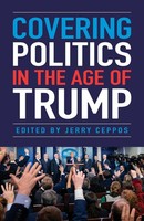 Jerry Ceppos | Covering Politics In The Age Of Trump | Taschenbuch | Englisch