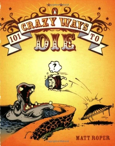 101 Crazy Ways to Die,Matt Roper - Picture 1 of 1