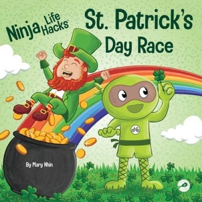 Ninja Life Hacks St Patricks Day Race: A Rhyming Childrens Book About  - GOOD