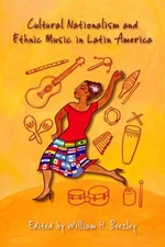 Cultural Nationalism and Ethnic Music in Latin America Paperback
