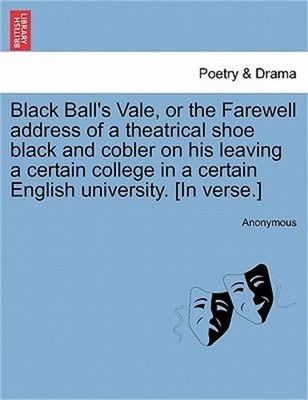 Black Ball's Vale, or the Farewell Address of a Theatrical Shoe Black and Cobler