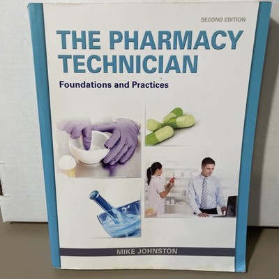 The Pharmacy Technician: Foundations and Practice by Johnston, Mike