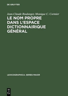 Jean-Claude Boulanger Moniqu Le nom propre dans l'espace dictionnairi (Hardback)