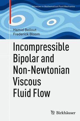 Incompressible Bipolar and Non-Newtonian Viscous Fluid Flow Bloom (u. a.) Buch