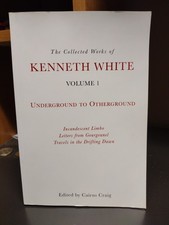 Collected Works of Kenneth White Vol 1 Underground to Otherground Cairns Craig