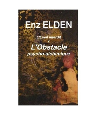 L'Obstacle psycho-alchimique, Elden, Enz