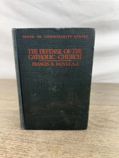 Vintage 1927 The Defense of the Catholic Church Francis X. Doyle S.J. Hardcover