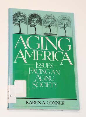 Aging America : Issues Facing an Aging Society by Karen A. Conner (1991, Trade P