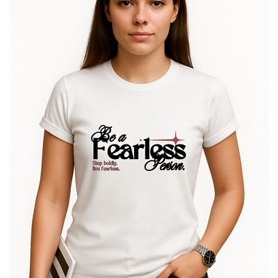Be a Fearless Person T-Shirt Motivational Spirit Tee Inspirierend Zitat Shirt