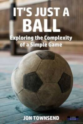 Its Just a Ball: Exploring the Complexity of a Simple Game - VERY GOOD
