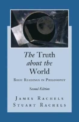 The Truth about the World: Basic Readings in Philosophy, 2nd Edition - GOOD